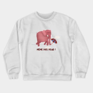 Même pas peur éléphant rose Crewneck Sweatshirt